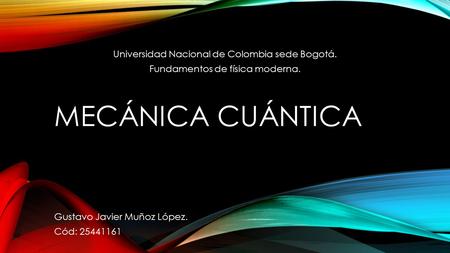 Mecánica cuántica Universidad Nacional de Colombia sede Bogotá.