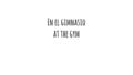 En el gimnasio at the gym. La cinta caminadora- Treadmill.