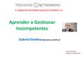 Aprender a Gestionar Incompetentes Gabriel Ginebra Barcelona, 20.05.16 II JORNADAS INTERNACIONALES DE RRHH 2.0.