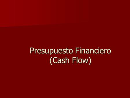 Presupuesto Financiero (Cash Flow)