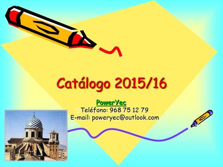 Catálogo 2015/16 Catálogo 2015/16 PowerYec TTTTeléfono: 968 75 12 79 EEE