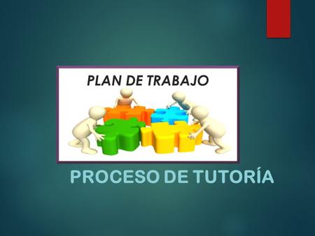 PROCESO DE TUTORÍA. ¿Qué elementos debe contener? 1. - Agenda de la reunión.  Fecha de presentación entre tutores y tutorados.