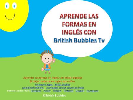 Aprender las formas en inglés con British Bubbles El mejor material en inglés para niños. Formas en inglés Formas en inglés - British bubblesBritish bubbles.