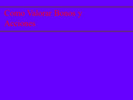 Corporate Finance Ross  Westerfield  Jaffe Sixth Edition Como Valorar Bonos y Acciones.
