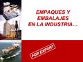 EMPAQUES Y EMBALAJES EN LA INDUSTRIA…