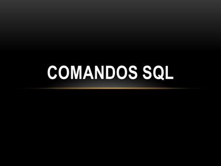 COMANDOS SQL. ¿QUÉ ES SQL? El lenguaje de consulta estructurado es un lenguaje declarativo que permite la creación, acceso e interacción de bases de datos.