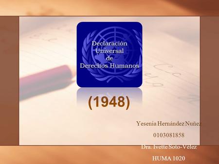 (1948) Yesenia Hernández Nuñez 0103081858 Dra. Ivette Soto-Vèlez HUMA 1020.