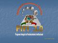 14 de octubre de 2003. Descripción del proceso  El proceso de formulación del PIFI 3.0 tuvo un carácter institucional, integral y participativo.  Se.