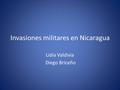 Invasiones militares en Nicaragua Lidia Valdivia Diego Briceño.