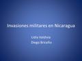 Invasiones militares en Nicaragua Lidia Valdivia Diego Briceño.