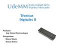 Técnicas Digitales II Integrantes: Mario Marin Tomás Prieto Profesor: Ing. Daniel Remondegui.