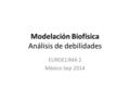 Modelación Biofísica Análisis de debilidades EUROCLIMA 2 México Sep 2014.