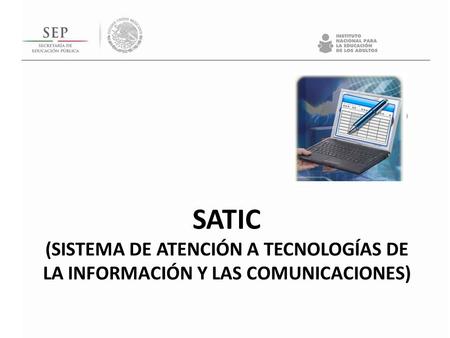 SATIC (SISTEMA DE ATENCIÓN A TECNOLOGÍAS DE LA INFORMACIÓN Y LAS COMUNICACIONES)
