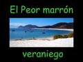 El Peor marrón veraniego Vas a una playa nudista y, como el resto, te quitas la camiseta, los pantalones, los calzoncillos.
