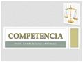 PROF. CHARLES ZENO SANTIAGO. ¿QUÉ ES LA COMPETENCIA?