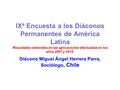 IXª Encuesta a los Diáconos Permanentes de América Latina Resultados obtenidos en las aplicaciones efectuadas en los años 2007 y 2015. Diácono Miguel Ángel.