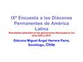 IXª Encuesta a los Diáconos Permanentes de América Latina Resultados obtenidos en las aplicaciones efectuadas en los años 2007 y 2015. Diácono Miguel Ángel.