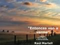 Raúl Martell “Entonces ven a verme” Canción Letra Música e interpretación.