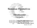 Sistemas Operativos Introducción Unidad II Sergio Fuenlabrada Velázquez Edna Martha Miranda Chávez Revisión Feb 2011.