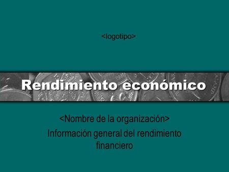 Rendimiento económico Información general del rendimiento financiero.