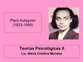 Teorías Psicológicas II Lic. María Cristina Morales