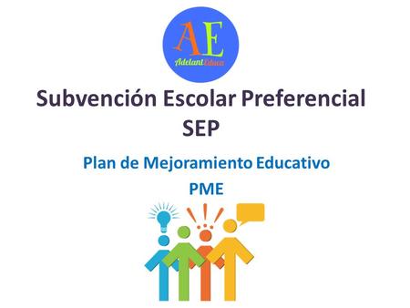 Subvención Escolar Preferencial SEP Plan de Mejoramiento Educativo PME.