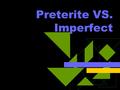 Preterite VS. Imperfect. Spanish has two past tenses: preterite and imperfect.