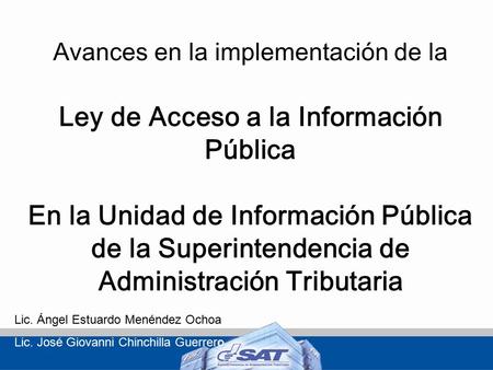 Avances en la implementación de la Ley de Acceso a la Información Pública En la Unidad de Información Pública de la Superintendencia de Administración.