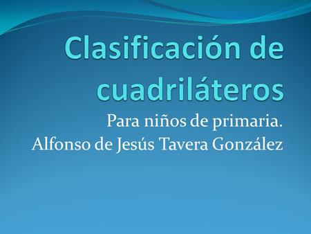 Para niños de primaria. Alfonso de Jesús Tavera González.