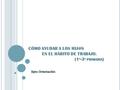 CÓMO AYUDAR A LOS EN EL HÁBITO DE TRABAJO. (1 º -3 º PRIMARIA )
