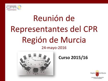 Reunión de Representantes del CPR Región de Murcia 24-mayo-2016 Curso 2015/16.