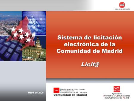 Mayo de 2009 Sistema de licitación electrónica de la Comunidad de Madrid Sistema de licitación electrónica de la Comunidad de Madrid
