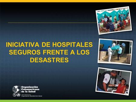 INICIATIVA DE HOSPITALES SEGUROS FRENTE A LOS DESASTRES.