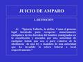JUICIO DE AMPARO 1.-DEFINICIÓN
