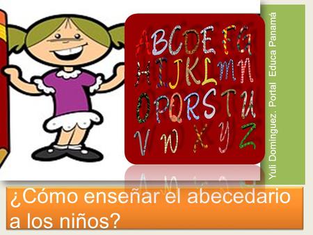 ¿Cómo enseñar el abecedario a los niños?