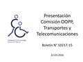 Presentación Comisión OOPP, Transportes y Telecomunicaciones Boletín N° 10217-15 22-03-2016.