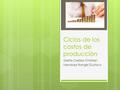 Ciclos de los costos de producción Garita Casillas Christian Mendoza Rangel Gustavo.