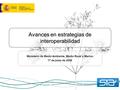 Avances en estrategias de interoperabilidad Ministerio de Medio Ambiente, Medio Rural y Marino 17 de junio de 2009.