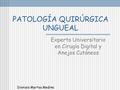 PATOLOGÍA QUIRÚRGICA UNGUEAL