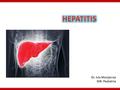 Dr. Ivis Monjarrez MR. Pediatria. “Enfermedad infectocontagiosa sistémica causada por varios virus que afectan principalmente el hígado. Produciendo inflamación.