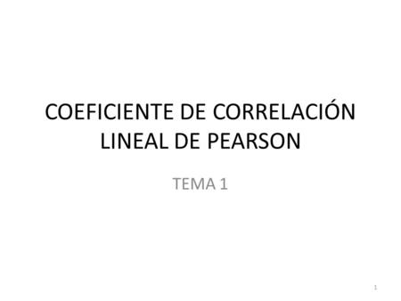 COEFICIENTE DE CORRELACIÓN LINEAL DE PEARSON