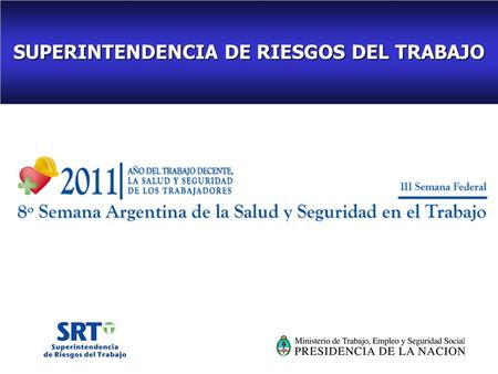 SUPERINTENDENCIA DE RIESGOS DEL TRABAJO. Higiene Ocupacional y Salud de los Trabajadores. Agentes de riesgos, su identificación, evaluación y vigilancia.