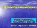 DESCRIPCIÓN DE LA PUBLICACIÓN DMA 229 NAVEGACIÓN ASTRONÓMICA Oscar DOURRON.