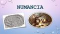 NUMANCIA. LOCALIZACIÓN ANTIGUAMENTE NUMANCIA SE ENCONTRABA EN EL CERRO DE LA MUELA. ESTUVO HABITADO AL MENOS DESDE EL SEGUNDO MILENIO A.C., EN LA EDAD.