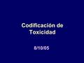 Codificación de Toxicidad 8/10/05. Codificación de Toxicidad 3b Toxicidad Cardiovascular - Categorías CTCAE v 3.0 Arritmias cardiacas (páginas 5-6) Cardiaca.
