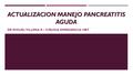 Actualizacion manejo pancreatitis aguda