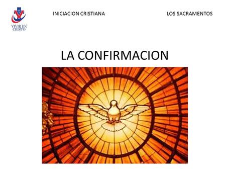 LA CONFIRMACION INICIACION CRISTIANALOS SACRAMENTOS.