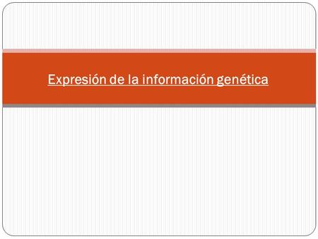 Expresión de la información genética. Tema 14: Expresión i. genética 2 Experimento de Griffith: transformación.