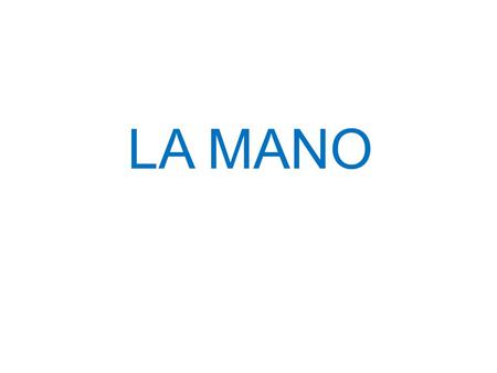 LA MANO.
