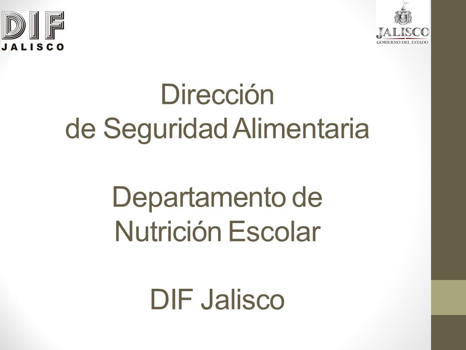 Dirección de Seguridad Alimentaria Departamento de Nutrición Escolar DIF  Jalisco. - ppt descargar